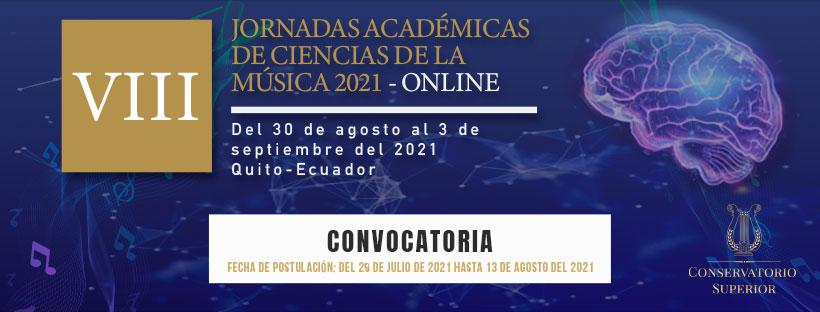 VIII Jornadas académicas de Ciencias de la Música. Del 30 de agosto al 3 de setiembre de 2021. Quito, Ecuador