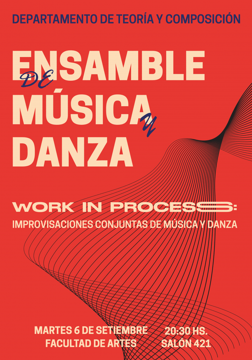 Imagen sobre fondo en tonos rojos con texto sobreimpreso: Ensamble de música y danza. Work in process. Improvisaciones conjuntas de música y danza. Martes 6 de setiembre, 20.30 h. Facultad de Artes, salón 421