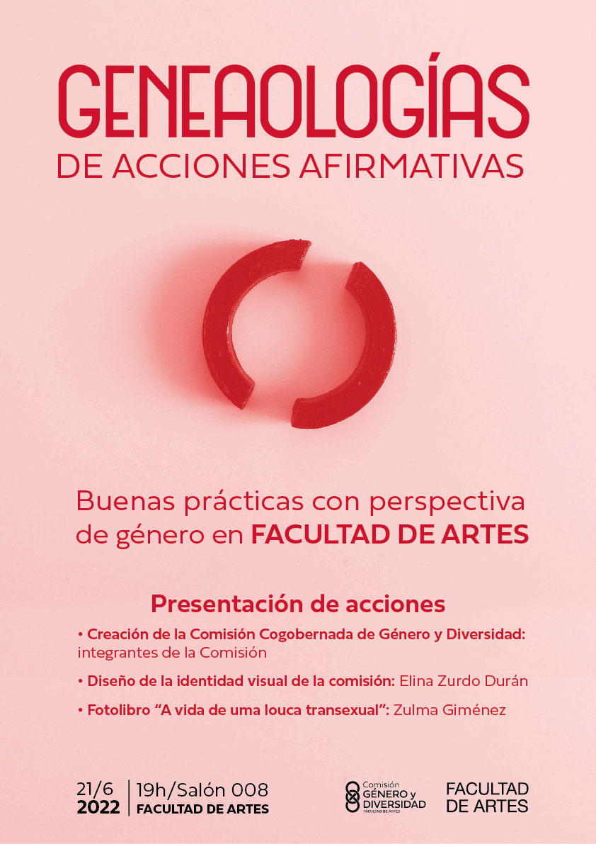 Afiche en tonos rojizos, texto sobreimpreso en rojo: Genealogías de acciones afirmativas. Buenas prácticas con perspectiva de género en Facultad de Artes. Presentación de acciones. En letras negras: 21/06, 19 h. SAlón 008. Logos Facultad de Artes y Comisión de Género. 