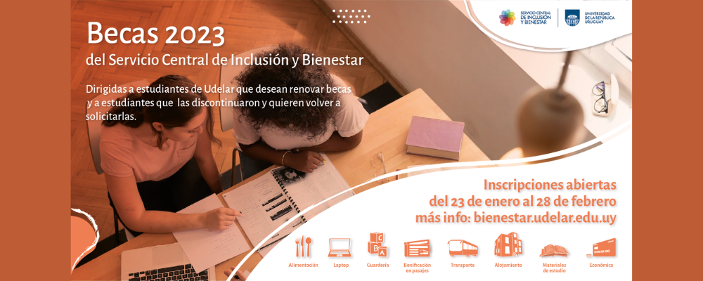 Imagen de dos personas en plano cenital, en escritorio conversando. Texto sobreimpreso: Becas 2023 del Servicio Central de Inclusión y Bienestar. Inscripciones abiertas del 23 de enero al 28 de febrero. Más info: bienestar.udelar.edu.uy