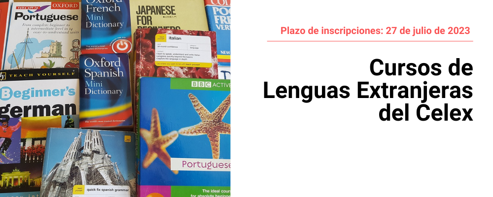 Tapas de diccionarios, a la derecha texto sobre fondo blanco: Plazo de inscripciones 27 de julio 2023. Cursos de lenguas extranjeras del Celex