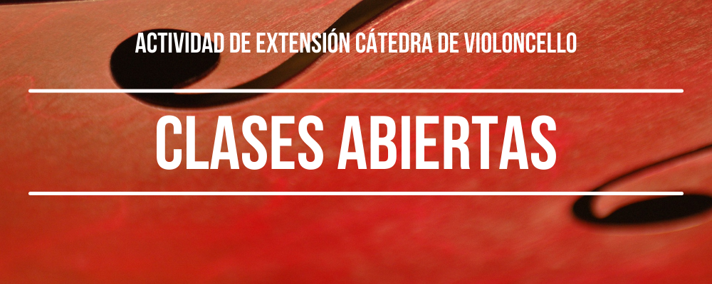 Imagen detalle de violoncello y texto sobreimpreso: Actividad de extensión de cátedra de Violoncello. Clases abiertas