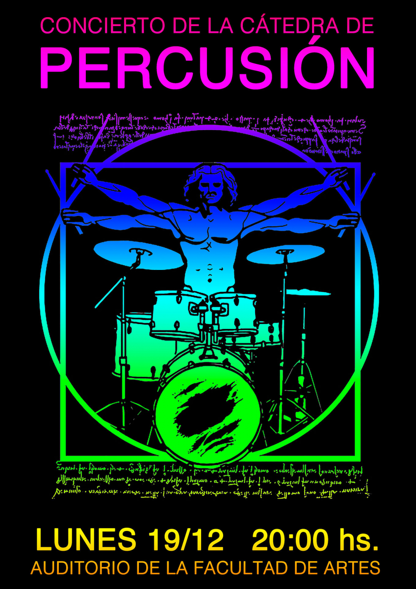 imagen de hombre de vitruvio con batería y letras en colores sobre fondo negro: Concierto de la cátedra de percusión. Lunes 19/12, 20 h. Auditorio de la Facultad de Artes