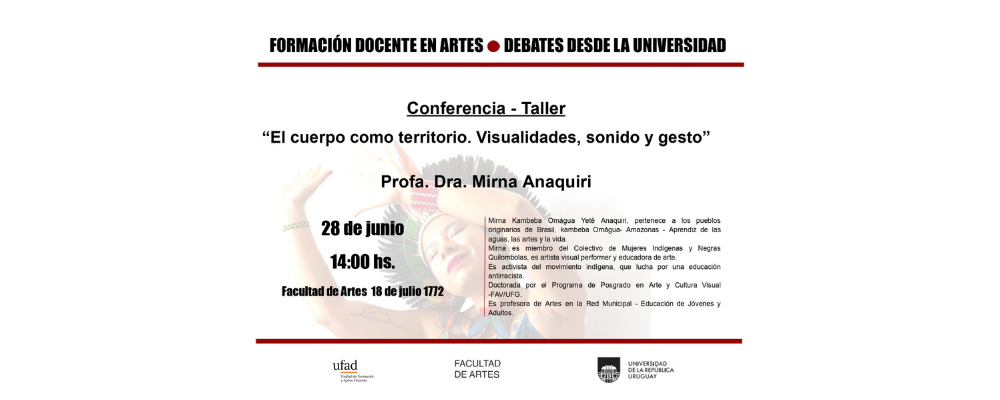 Imagen difusión Conferencia / taller Profa. Dra. Mirna Anaquiri (BR), a desarrollarse el miércoles 28 de junio 2023, a las 14 horas en el salón 223 de la Facultad de Artes.