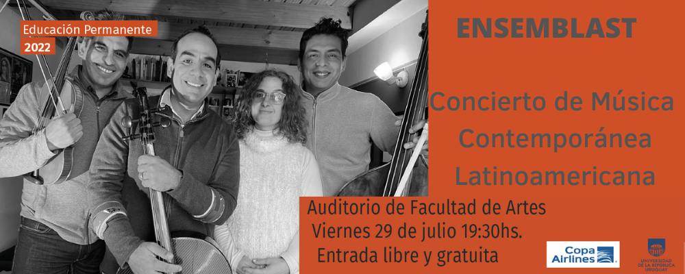 Ensemblast, afiche de difusión. Concierto de música contemporánea Latinoamericana. Auditorio FAcultad de Artes, viernes 29/07. 19.30 h. Entrada libre y gratuita