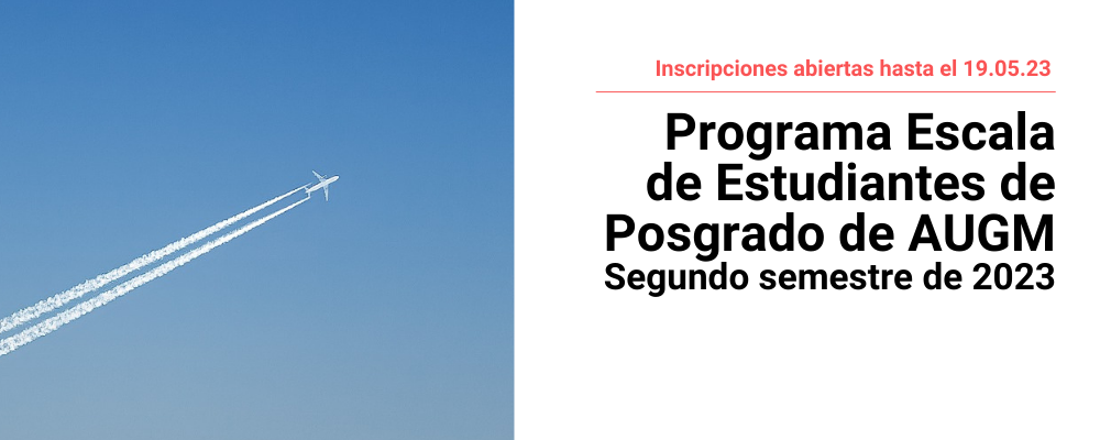 Imagen de cielo y avión a lo lejos. A la derecha texto sobreimpreso: "Inscripciones abiertas hasta el 19.05.23. Programa Escala de estudiantes de posgrado de AUGM, segundo semestre 2023"