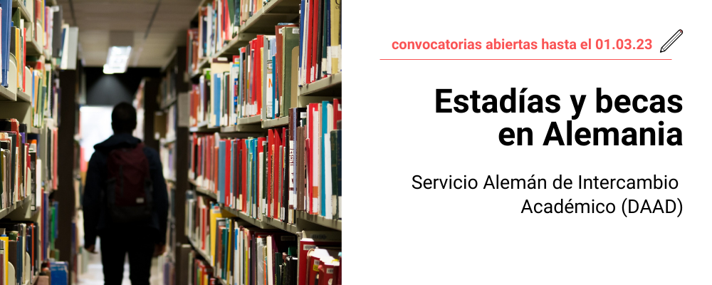 Persona de espaldas caminando en un pasillo de biblioteca, a la derecha texto sobreimpreso: Estadías y becas del Servicio Alemán de Intercambio Académico. Convocatorias y becas hasta el 1 de marzo de 2023