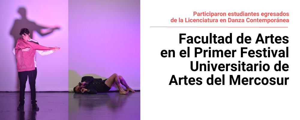 Gabriel Sosa y Bruno Balcón en escena durante el FUA!- A la derecha texto sobreimpreso: Participaron estudiantes egresados de la Lic. en Danza Contemporánea. Facultad de Artes en el Primer Festival Universitario de Artes del Mercosur