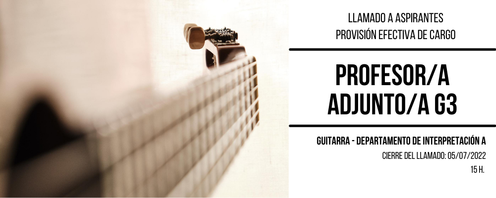 Imagen de brazo de guitarra y texto sobreimpreso: Llamado a aspirantes provisión efectiva de cargo Profesor/a Adjunto/a de Guitarra