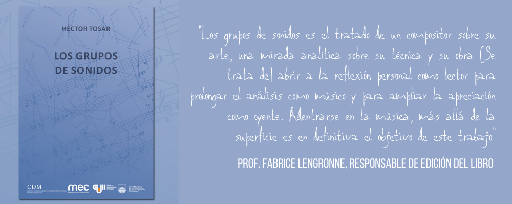 Imagen con portada del libro Los grupos de sonidos a la izquierda. A la derecha frase de Fabrice Lengronne sobre el libro: Se trata de “abrir a la reflexión personal como lector para prolongar el análisis como músico y para ampliar la apreciación como oyente. Adentrarse en la música, más allá de la superficie es en definitiva el objetivo de este trabajo”