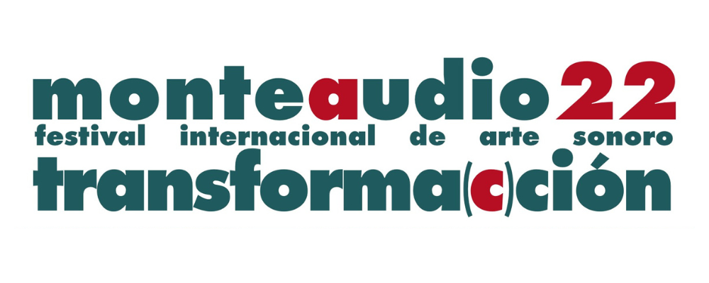 Banner sobre fondo blanco texto "monteaudio 22 festival internacional de arte sonoro transformac(c)ión"