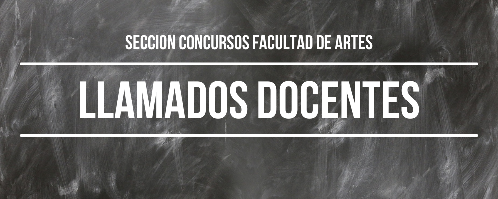 Imagen de pizarra con texto sobreimpreso: Sección Concursos Facultad de Artes Llamados Docentes