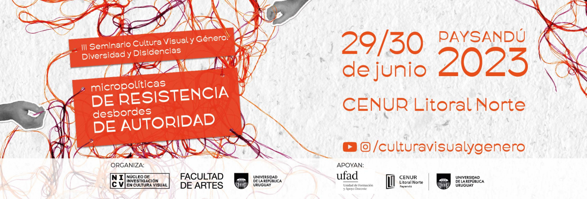 Banner de difusión, En la imagen se ven manos de mujeres con hilos e hilando. Texto sobreimpreso: tercer seminario de Cultura Visual y Género 29/30 de junio Paysandú, CENUR Litoral Norte