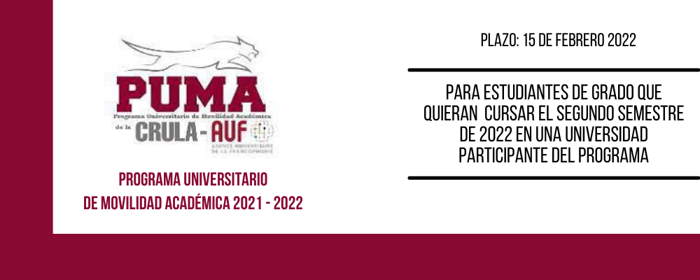 Convocatoria PUMA. Programa Universitario de Movilidad Académica 2021 - 2022. Para estudiantes de grado que quieran cursar el segundo semestre de 2022 en una universidad participante del programa. Plazo: 15 de febrero.