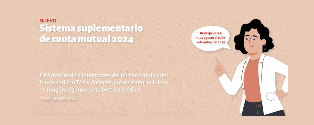 Imagen con fondo beige, texto sobreimpreso en blanco "Sistema Suplementario de Cuota Mutual 2024. Está destinado a integrantes del Núcleo familiar del funcionariado TAS y docente que no estén incluidos en ningún régimen de cobertura médica e ilustración