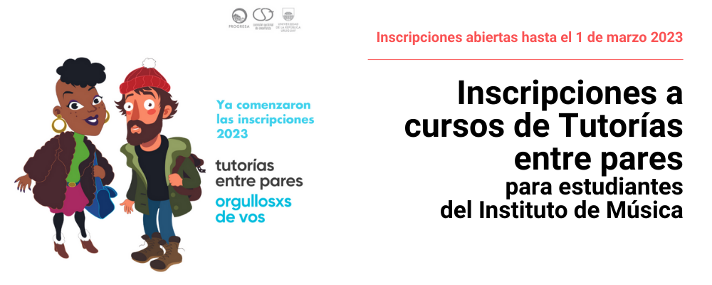 Imagen caricatura de dos personas, a la derecha texto sobreimpreso en fondo blanco: Inscripciones abiertas hasta el 1 de marzo de 2023. Inscripciones a cursos de Tutorías entre pares para estudiantes del Instituto de Música