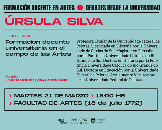 Afiche de difusión de conferencia de Úrsula Silva. Fondo gris azulado y texto sobreimpreo: "Formación docente en artes. Debates desde la Universidad. Úrsula Silva. Conferencia Formación docente universitaria en el campo de las artes. Martes 21 de marzo, 15.00 h.Facultad de Artes (18 de Julio 1772)Organiza UFAD